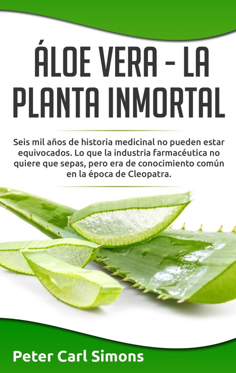 Áloe Vera  -  La Planta Inmortal -  Peter Carl Simons