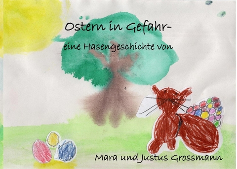 Ostern in Gefahr -  Mara und Justus Grossmann