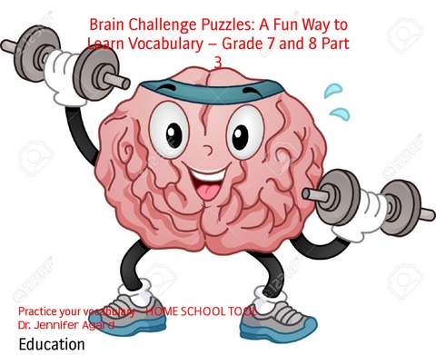 Brain Challenge Puzzles: A Fun Way to Learn Vocabulary – Grade 7 and 8 Part 3 - Dr. Jennifer Agard