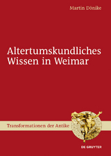 Altertumskundliches Wissen in Weimar - Martin Dönike