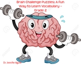 Brain Challenge Puzzles: A Fun Way to Learn Vocabulary – Grade 2 - Dr. Jennifer Agard