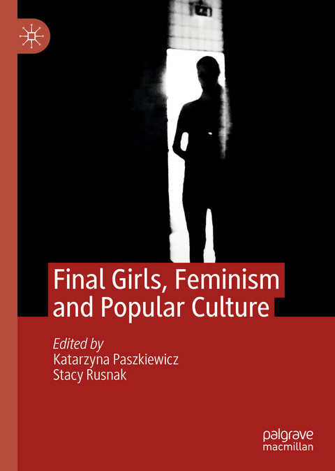 Final Girls, Feminism and Popular Culture - 