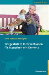 Tiergestützte Interventionen für Menschen mit Demenz -  Anne Kahlisch Markgraf