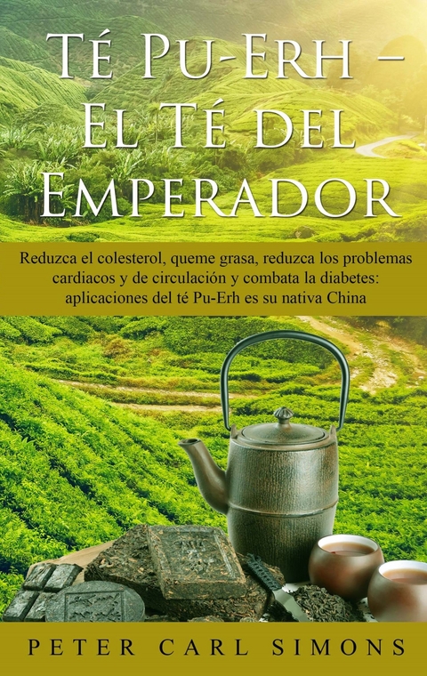 Té Pu-Erh  -  El Té del Emperador -  Peter Carl Simons