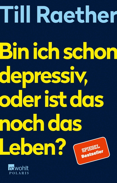 Bin ich schon depressiv, oder ist das noch das Leben? -  Till Raether