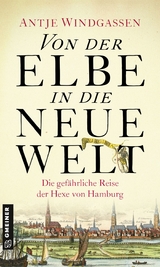 Von der Elbe in die Neue Welt - Antje Windgassen