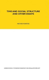 Time and Social Structure and Other Essays - Fortes, Meyere