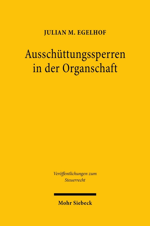 Ausschüttungssperren in der Organschaft -  Julian M. Egelhof