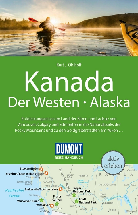 DuMont Reise-Handbuch Reiseführer E-Book Kanada, Der Westen, Alaska - Kurt Jochen Ohlhoff