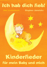 Ich hab dich lieb - Kinderlieder für mein Baby und mich - Stephen Janetzko