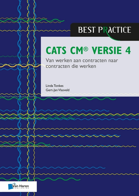 CATS CM® versie 4: Van werken aan contracten naar contracten die werken -  Gert-Jan Vlasveld,  Linda Tonkes