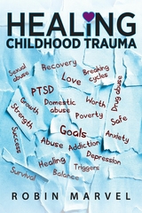 Healing Childhood Trauma -  Robin Marvel