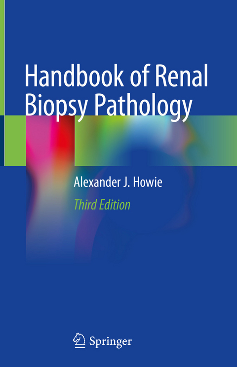 Handbook of Renal Biopsy Pathology - Alexander J. Howie