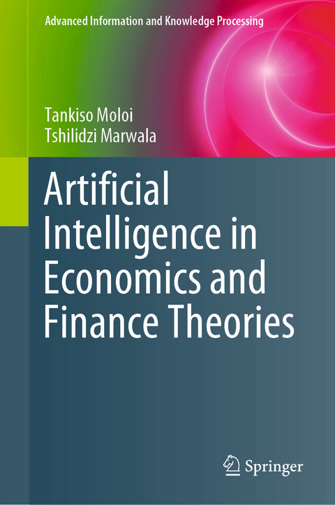 Artificial Intelligence in Economics and Finance Theories - Tankiso Moloi, Tshilidzi Marwala