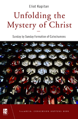 Unfolding the Mystery of Christ -  Eliot Kapitan