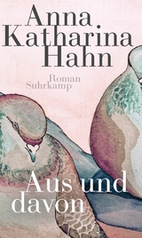 Aus und davon -  Anna Katharina Hahn