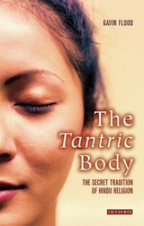 The Tantric Body - Flood, Professor Gavin