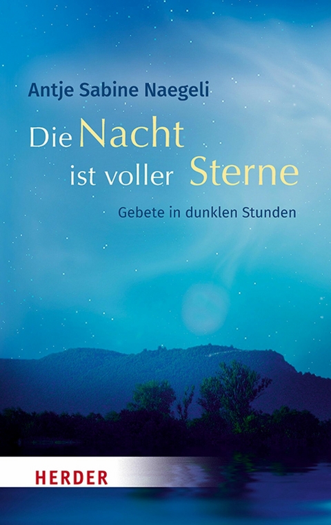 Die Nacht ist voller Sterne - Antje Sabine Naegeli