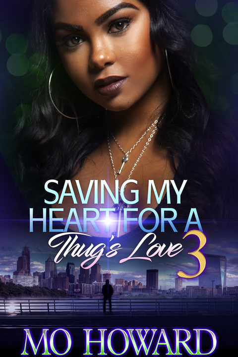 Saving My Heart For A Thug's Love 3 -  Mo Howard