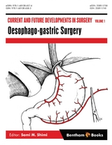 Current and Future Developments in Surgery: Volume 1: Oesophago-gastric Surgery - 