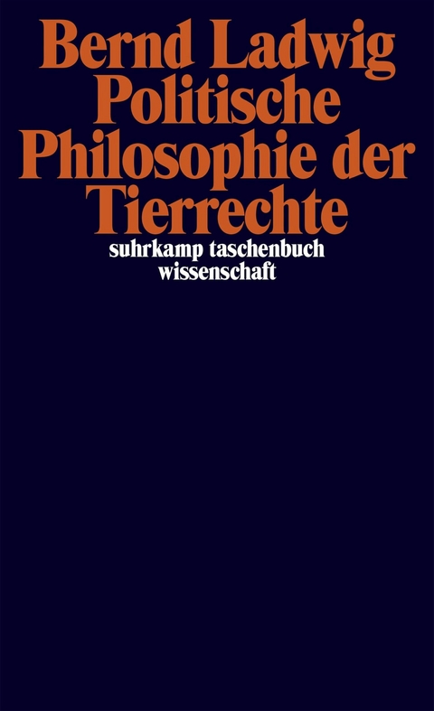 Politische Philosophie der Tierrechte - Bernd Ladwig