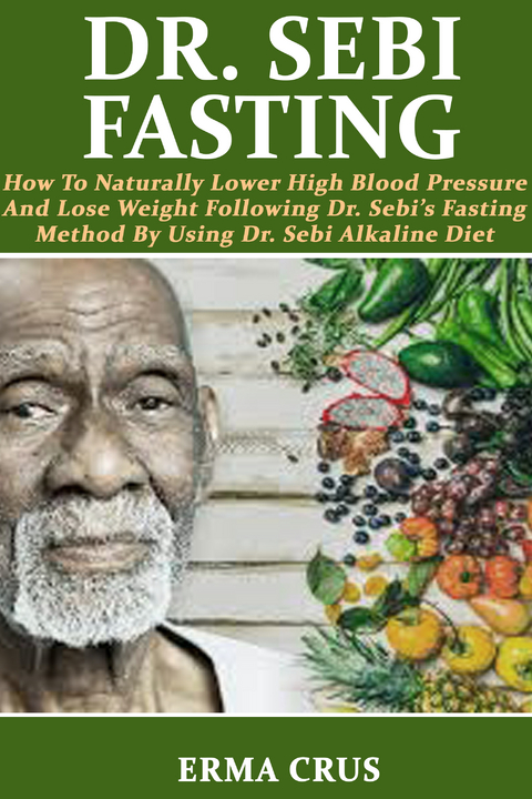 Dr. Sebi Fasting - Erma Crus