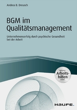 BGM im Qualitätsmanagement - inklusive Arbeitshilfen online - Andrea B. Dreusch