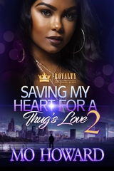 Saving My Heart For A Thug's Love 2 -  Mo Howard