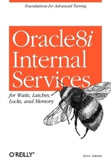 Oracle8i Internal Servies for Waits; Latches; Locks & Memory -  Steve Adams