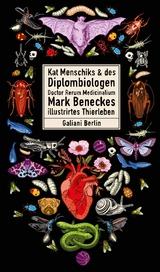 Kat Menschiks und des Diplom-Biologen Doctor Rerum Medicinalium Mark Beneckes Illustrirtes Thierleben -  Mark Benecke,  Kat Menschik