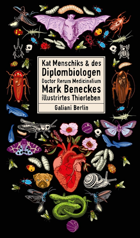 Kat Menschiks und des Diplom-Biologen Doctor Rerum Medicinalium Mark Beneckes Illustrirtes Thierleben -  Mark Benecke,  Kat Menschik