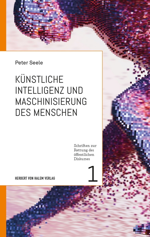 Künstliche Intelligenz und Maschinisierung des Menschen -  Peter Seele