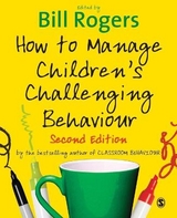 How to Manage Children′s Challenging Behaviour - Rogers, Bill