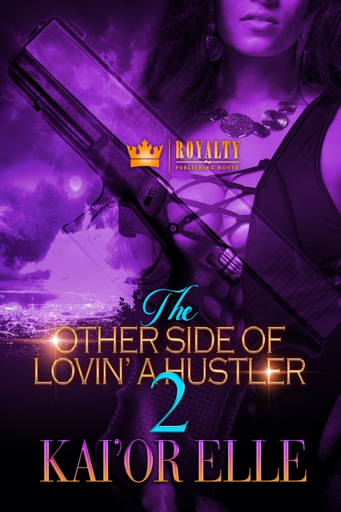 The Other Side Of Lovin' A Hustler 2 - Kai'or Elle