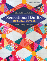 Sensational Quilts for Scrap Lovers -  Judy Gauthier