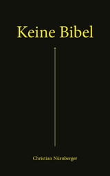 Keine Bibel -  Christian Nürnberger,  Eva Jung