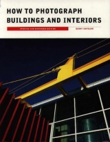 How to Photograph Buildings and Interiors - Kopelow, Gerry