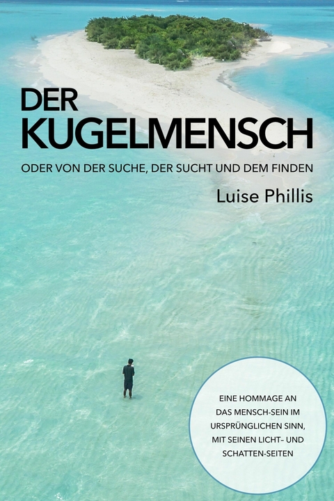 Der Kugelmensch - Luise Phillis