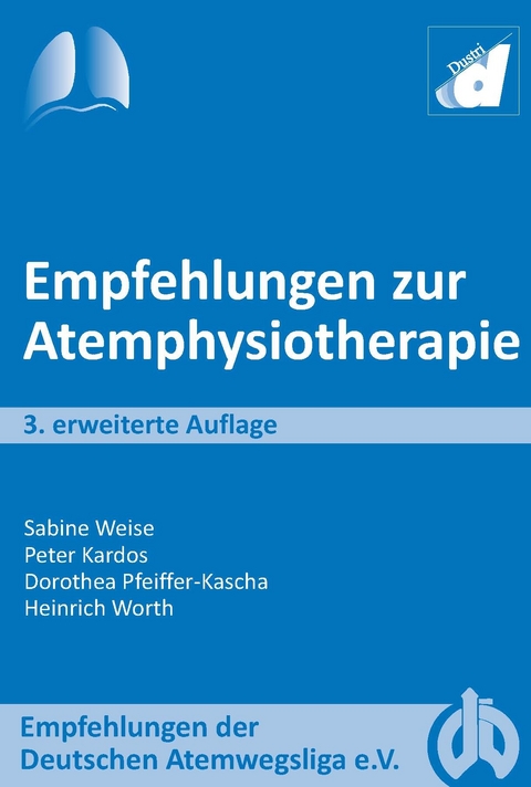 Empfehlungen zur physiotherapeutischen Atemtherapie -  S. Weise,  P. Kardos,  D. Pfeiffer-Kascha,  H. Worth