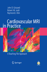 Cardiovascular MRI in Practice - John Grizzard, Robert Judd, Raymond Kim