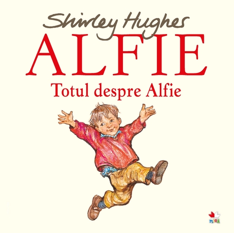 Alfie. Totul Despre Alfie - Shirley Hughes