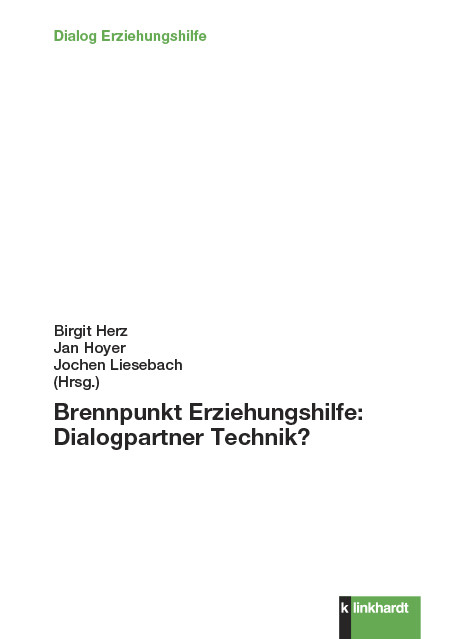 Brennpunkt Erziehungshilfe: Dialogpartner Technik? - 