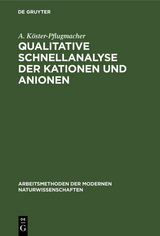 Qualitative Schnellanalyse der Kationen und Anionen - A. Köster-Pflugmacher