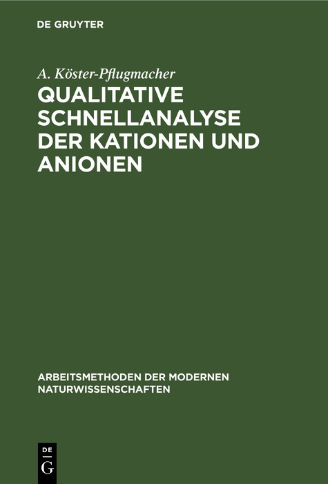 Qualitative Schnellanalyse der Kationen und Anionen - A. Köster-Pflugmacher