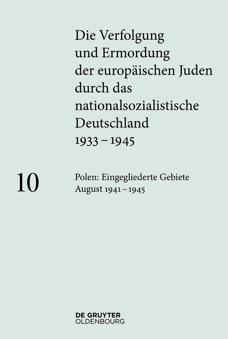 Polen: Die eingegliederten Gebiete August 1941–1945 - 