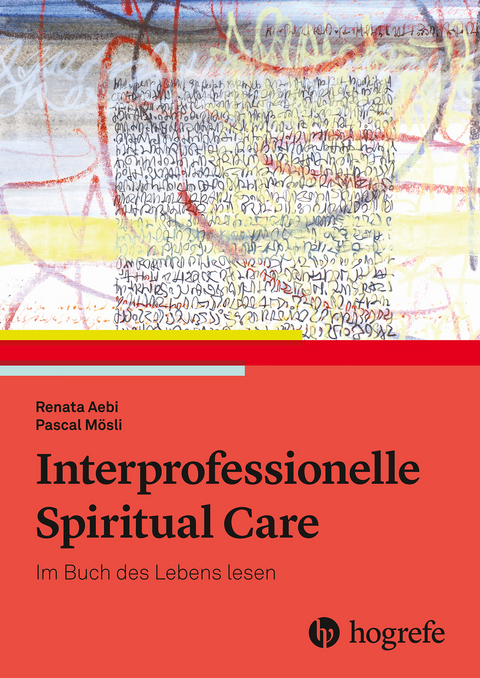 Interprofessionelle Spiritual Care - Renata Aebi, Pascal Mösli