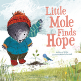 Little Mole Finds Hope -  Sally Anne Garland,  Glenys Nellist