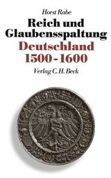 Neue Deutsche Geschichte Bd. 4: Reich und Glaubensspaltung - Horst Rabe