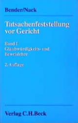 Tatsachenfeststellung vor Gericht  Bd. 1: Glaubwürdigkeits- und Beweislehre - Rolf Bender, Armin Nack, Susanne Röder