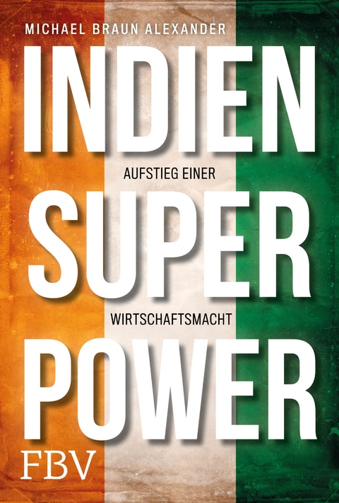 Indien Superpower - Michael Braun Alexander